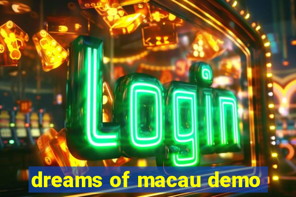 dreams of macau demo